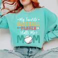 My Favorite Baseball Player Calls Me Mom Baseball Mom Premium Comfort Colors Sweatshirt Butter