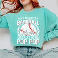My Favorite Baseball Player Calls Me Pop Pop Comfort Colors Sweatshirt Butter