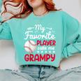 My Favorite Player Calls Me Grampy Baseball Grampy Comfort Colors Sweatshirt Butter