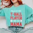 My Favorite T-Ball Player Calls Me Mama Baseball Mom Comfort Colors Sweatshirt Butter My Favorite T-Ball Player Calls Me Mama Baseball Mom Comfort Colors Sweatshirt Butter