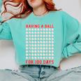 Having A Ball For 100 Days Of School 100th Baseball Comfort Colors Sweatshirt Butter Having A Ball For 100 Days Of School 100th Baseball Comfort Colors Sweatshirt Butter