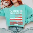 I'm Not Yelling This Is Just My Baseball Mom Voice Sport Comfort Colors Sweatshirt Butter I'm Not Yelling This Is Just My Baseball Mom Voice Sport Comfort Colors Sweatshirt Butter