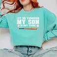 Let Me Through My Son Is Out There Baseball Mom Comfort Colors Sweatshirt Butter Let Me Through My Son Is Out There Baseball Mom Comfort Colors Sweatshirt Butter