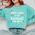 Most Likely To Play Baseball With Santa Christmas Matching Comfort Colors Sweatshirt Butter Most Likely To Play Baseball With Santa Christmas Matching Comfort Colors Sweatshirt Butter