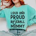 Loud & Proud Baseball Mommy Sports Lover Mom Women Comfort Colors Sweatshirt Butter Loud & Proud Baseball Mommy Sports Lover Mom Women Comfort Colors Sweatshirt Butter