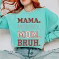 Mama Mommy Mom Bruh Baseball Mom Life Comfort Colors Sweatshirt Butter Mama Mommy Mom Bruh Baseball Mom Life Comfort Colors Sweatshirt Butter