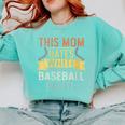 This Mom Hates White Baseball Pants Quote For a Baseball Mom Comfort Colors Sweatshirt Butter This Mom Hates White Baseball Pants Quote For a Baseball Mom Comfort Colors Sweatshirt Butter