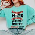 Moms Against Baseball Pants Baseball Mom Joke Comfort Colors Sweatshirt Butter