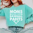 Moms Against Baseball Pants Baseball Mom Mother's Day Comfort Colors Sweatshirt Butter Moms Against Baseball Pants Baseball Mom Mother's Day Comfort Colors Sweatshirt Butter