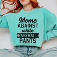 Moms Against White Baseball Pants Quote For a Baseball Mom Comfort Colors Sweatshirt Butter Moms Against White Baseball Pants Quote For a Baseball Mom Comfort Colors Sweatshirt Butter