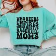 Who Needs Umpires When We Have Baseball Moms Baseball Comfort Colors Sweatshirt Butter Who Needs Umpires When We Have Baseball Moms Baseball Comfort Colors Sweatshirt Butter