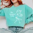 No Baseball Game Today Sad Stickfigure Baseball Player Comfort Colors Sweatshirt Butter No Baseball Game Today Sad Stickfigure Baseball Player Comfort Colors Sweatshirt Butter
