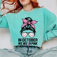 In October We Wear Pink Baseball Mom Messy Bun Breast Cancer Comfort Colors Sweatshirt Butter