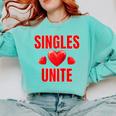 Singles Unite Valentines Day Humor For Singles Raglan Baseball Tee Comfort Colors Sweatshirt Butter Singles Unite Valentines Day Humor For Singles Raglan Baseball Tee Comfort Colors Sweatshirt Butter