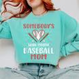 Somebody’s Loud Mouth Baseball Mom Comfort Colors Sweatshirt Butter