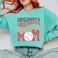 Somebody's Loudmouth Baseball Mom Baseball Comfort Colors Sweatshirt Butter