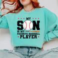 My Son Is My Favorite Baseball Player Baseball Mom Comfort Colors Sweatshirt Butter