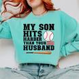 My Son Hits Harder Than Your Husband Baseball Mom Comfort Colors Sweatshirt Butter