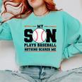 My Son Plays Baseball Nothing Scares Me Baseball Mom Comfort Colors Sweatshirt Butter
