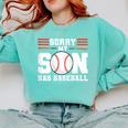 Sorry My Son Has Baseball Baseball Mom Comfort Colors Sweatshirt Butter