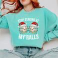 Stop Staring At My Balls Comedy Christmas Baseball Comfort Colors Sweatshirt Butter Stop Staring At My Balls Comedy Christmas Baseball Comfort Colors Sweatshirt Butter