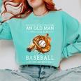 Never Underestimate An Old Man Who Still Plays Baseball Comfort Colors Sweatshirt Butter