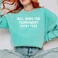 Will Work For Tournament Entry Fees – Travel Baseball Comfort Colors Sweatshirt Butter Will Work For Tournament Entry Fees – Travel Baseball Comfort Colors Sweatshirt Butter