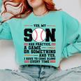 Yes Son Has Practice a Game Baseball Mom Comfort Colors Sweatshirt Butter
