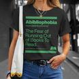 Abibliophobia The Fear Of Running Out Of Books To Read T-Shirt Gifts for Her Abibliophobia The Fear Of Running Out Of Books To Read T-Shirt Gifts for Her