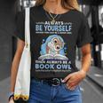 Always Be Yourself Unless You Can Be A Book Owl T-Shirt Gifts for Her