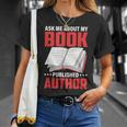 Ask About My Book Published Author Book Writer T-Shirt Gifts for Her