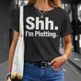 Author Novel Writer Book Lover Quote Shh I'm Plotting T-Shirt Gifts for Her