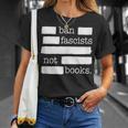 Ban Fascists Not Books T-Shirt Gifts for Her