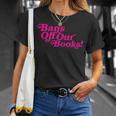 Bans Off Our Books Library Reading Freedom T-Shirt Gifts for Her Bans Off Our Books Library Reading Freedom T-Shirt Gifts for Her