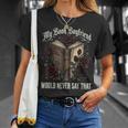 My Book Boyfriend Would Never Say That T-Shirt Gifts for Her