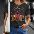 Book Lover L Is For Libraries Librarian Valentines T-Shirt Gifts for Her