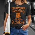 Book Lover Retired I'm Retired Reading Is My Job T-Shirt Gifts for Her