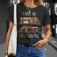Book Lover Saying I Have No Shelf Control T-Shirt Gifts for Her