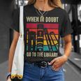Book Lover When In Doubt Go To The Library T-Shirt Gifts for Her
