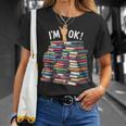 Book Lovers Book Nerd Bookworm I'm Ok T-Shirt Gifts for Her