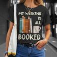 Book Nerd Bookworm My Weekend Is All Booked Reading T-Shirt Gifts for Her