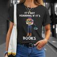 Bookaholic Book Reading Its Not Hoarding If Its Books T-Shirt Gifts for Her