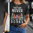 You Can Never Have Too Many Books Book Lover Men Women Kids T-Shirt Gifts for Her You Can Never Have Too Many Books Book Lover Men Women Kids T-Shirt Gifts for Her