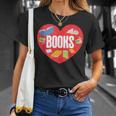 Books Book Reader Bookworm Teacher Valentine's Day T-Shirt Gifts for Her Books Book Reader Bookworm Teacher Valentine's Day T-Shirt Gifts for Her