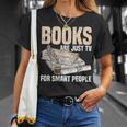 Books Are Just TV For Smart People Librarian Library T-Shirt Gifts for Her