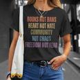 Books Not Bans Heart Not Hate Community Not Chaos T-Shirt Gifts for Her