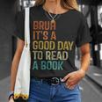 Bruh Its A Good Day To Read A Book Cool Reading Teacher Boys T-Shirt Gifts for Her Bruh Its A Good Day To Read A Book Cool Reading Teacher Boys T-Shirt Gifts for Her