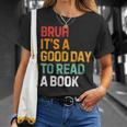 Bruh Its A Good Day To Read A Book Cool Reading Teacher Kids T-Shirt Gifts for Her