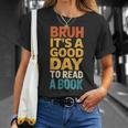 Bruh Its A Good Day To Read A Book Reading Teacher Mom Boys T-Shirt Gifts for Her Bruh Its A Good Day To Read A Book Reading Teacher Mom Boys T-Shirt Gifts for Her