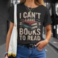 I Can't I Have Books To Read Reading T-Shirt Gifts for Her